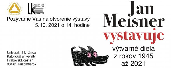 JAN MEISNER vystavuje výtvarné diela z rokov 1945 až 2021