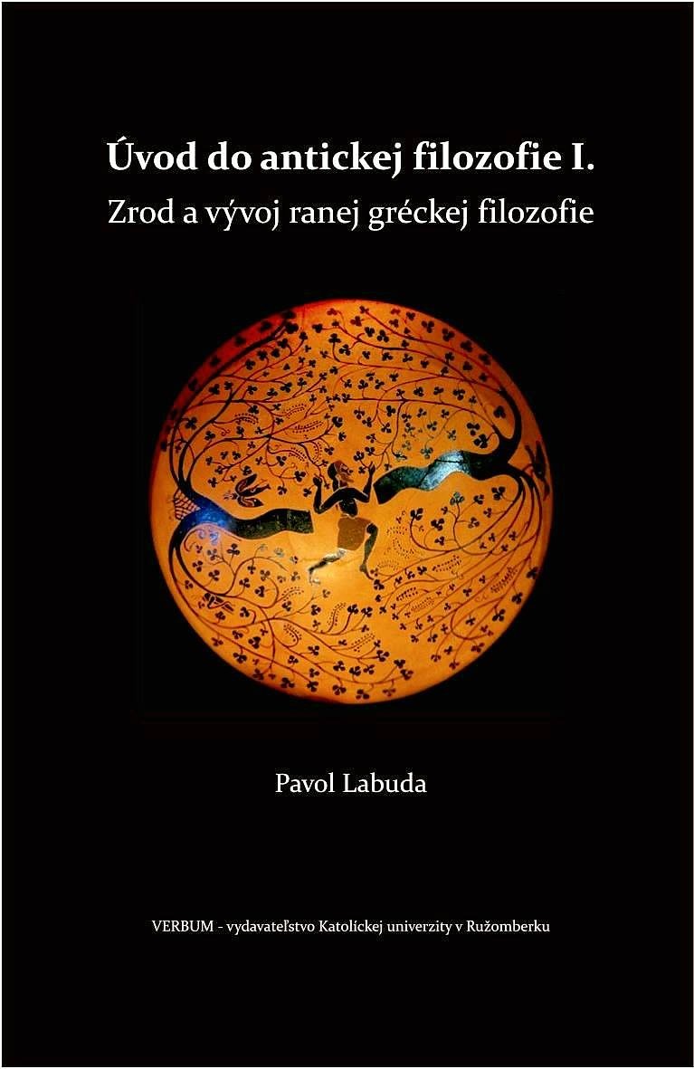 Úvod do antickej filozofie I. Zrod a vývoj ranej gréckej filozofie