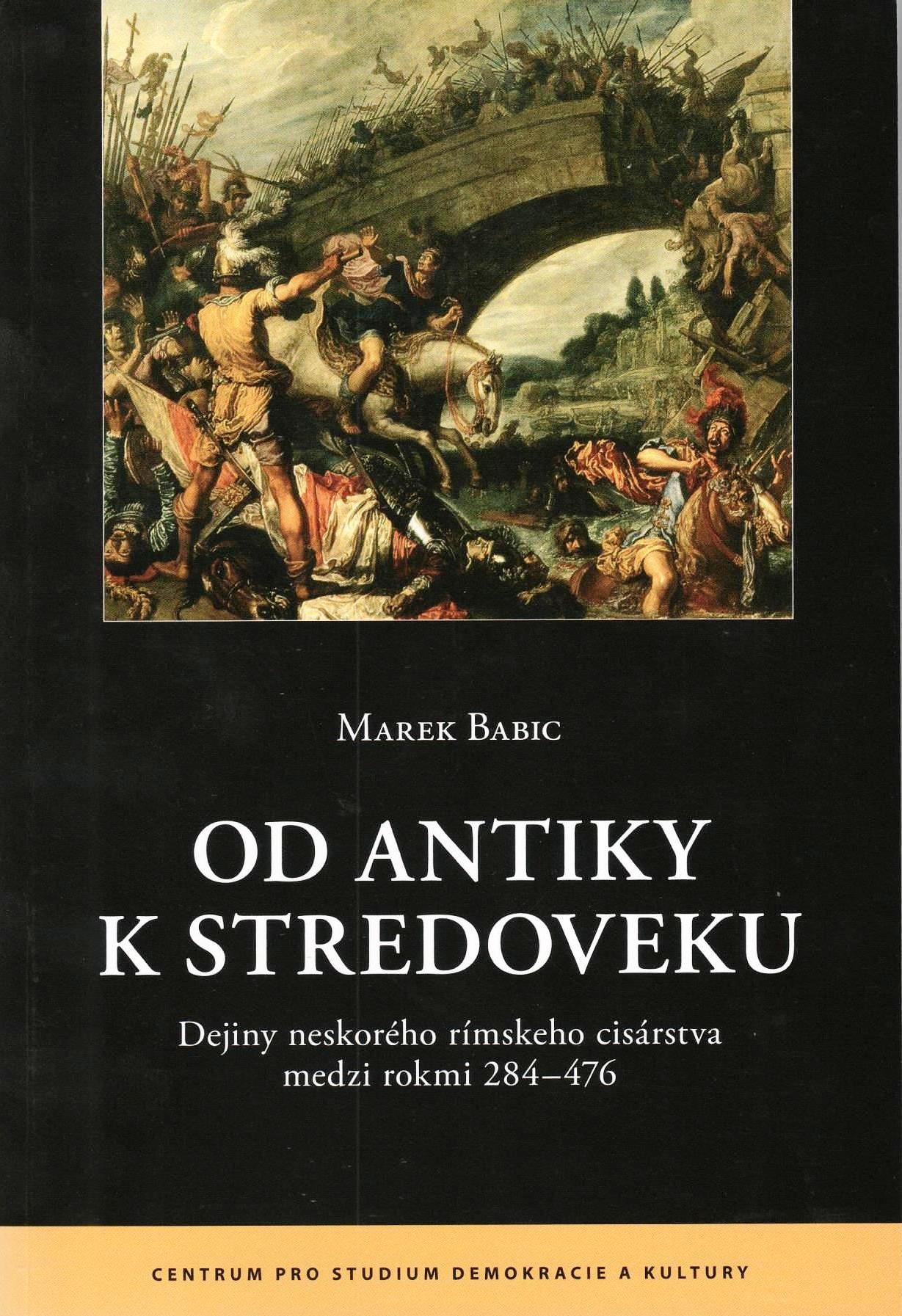 Od antiky k stredoveku: dejiny neskorého rímskeho cisárstva medzi rokmi 284 – 476