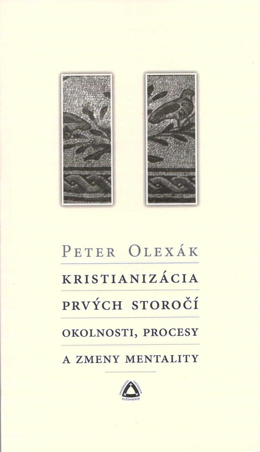 Kristianizácia prvých storočí : okolnosti, procesy a zmeny mentality