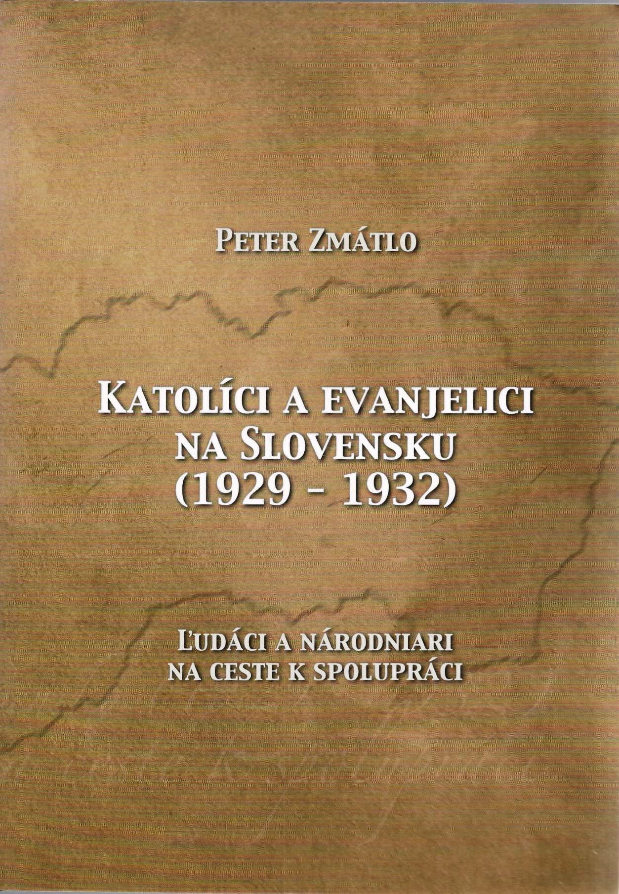 Katolíci a evanjelici na Slovensku (1929 – 1932): ľudáci a národniari na ceste k spolupráci