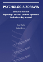 Psychológia zdravia. Zdravie a múdrosť. Psychológia zdravia a syndróm vyhorenia. Rodové rozdiely v zdraví