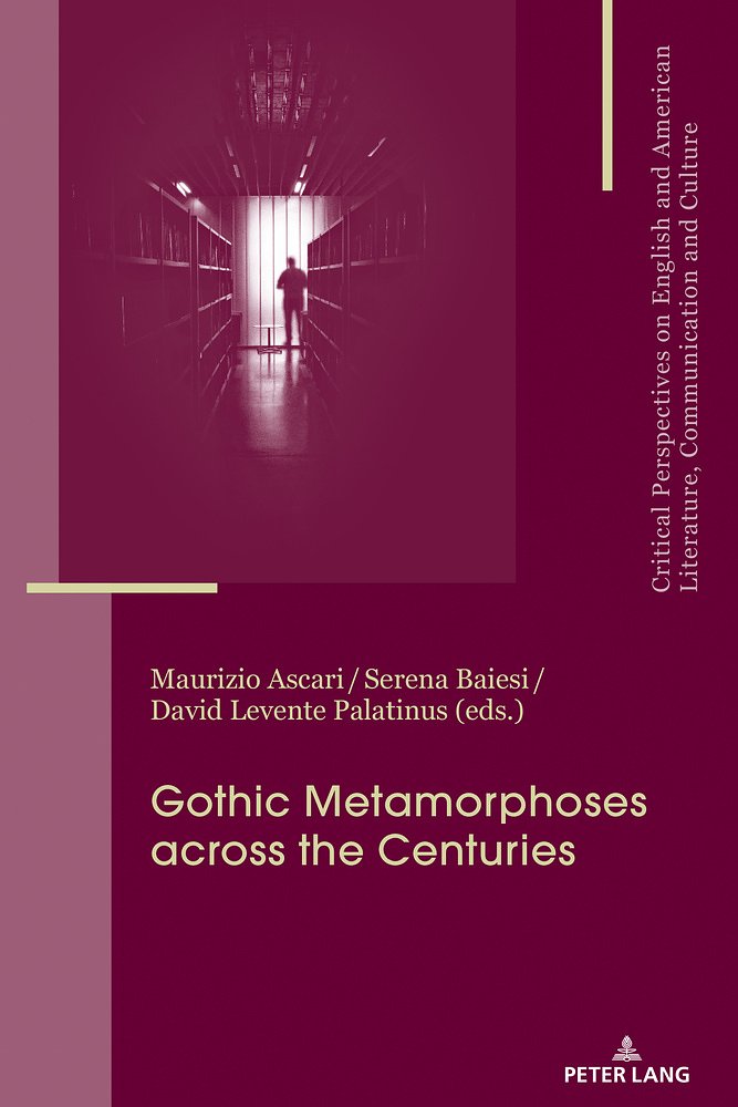 Gothic Metamorphoses across the Centuries: Contexts, Legacies, Media