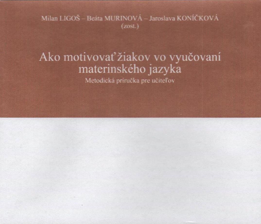 Ako motivovať žiakov vo vyučovaní materinského jazyka [elektronický zdroj]: metodická príručka pre učiteľov