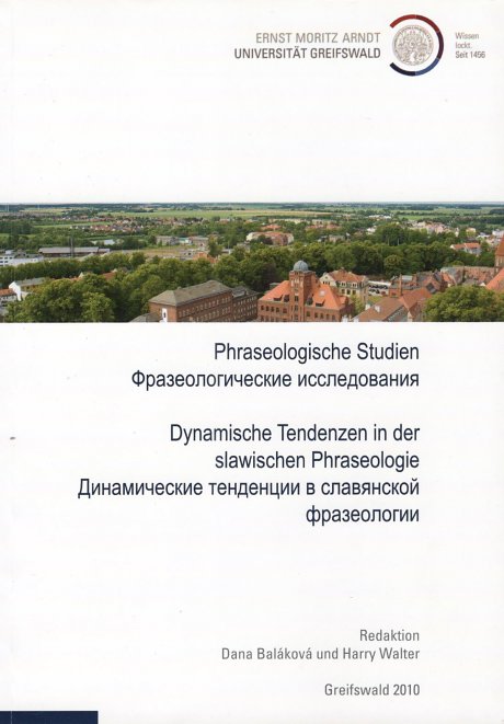 Phraseologische Studien / Frazeologičeskije issledovanija: dynamische Tendenzen in der slawischen Phraseologie / Dinamičeskije tendencii v slavjanskoj frazeologii