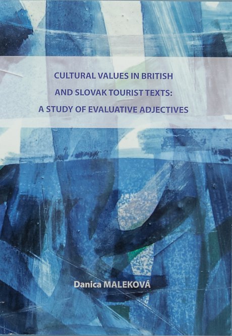 Cultural Values in British and Slovak Tourist Texts: a Sudy of Evaluative Adjectives