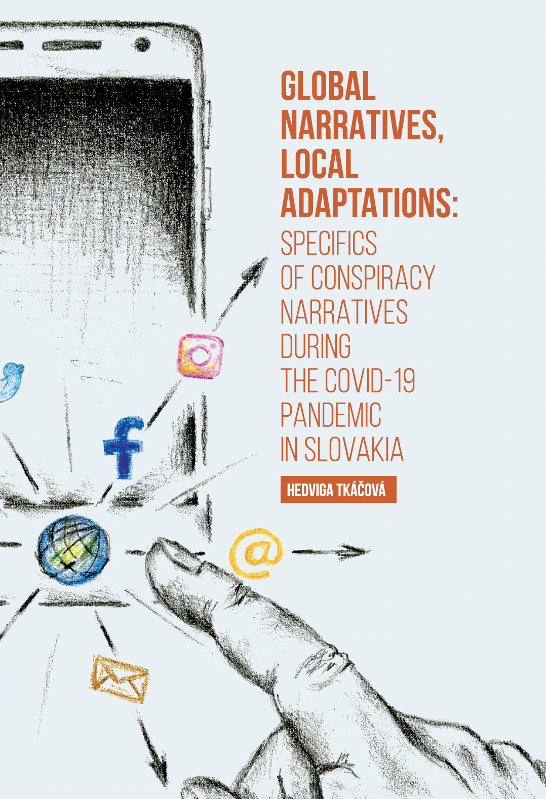 Global narratives, local adaptations. Specifics of conspiracy narratives during the COVID-19 pandemic in Slovakia.