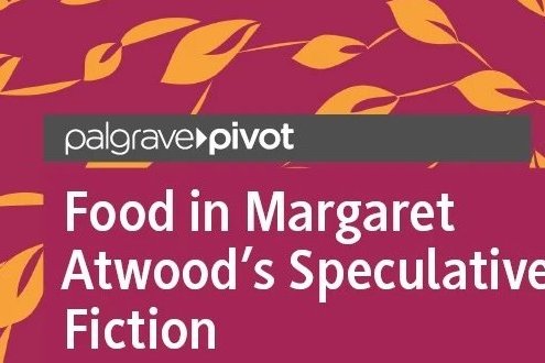 Food in Margaret Atwood’s Speculative Fiction