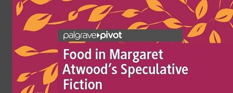 Food in Margaret Atwood’s Speculative Fiction