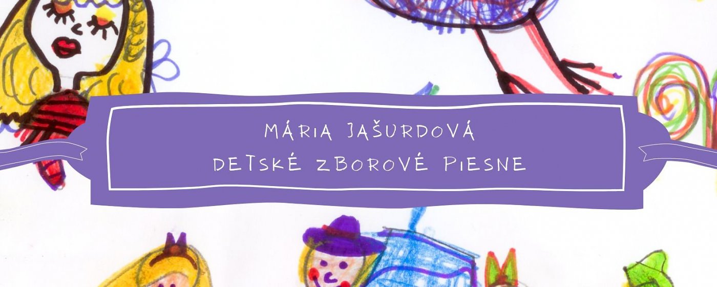 Mária Jašurdová: Detské zborové piesne