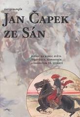 Jan Čapek ze Sán: jezdec na konec světa: vojevůdce, kondotiér a zbohatlík 15. století