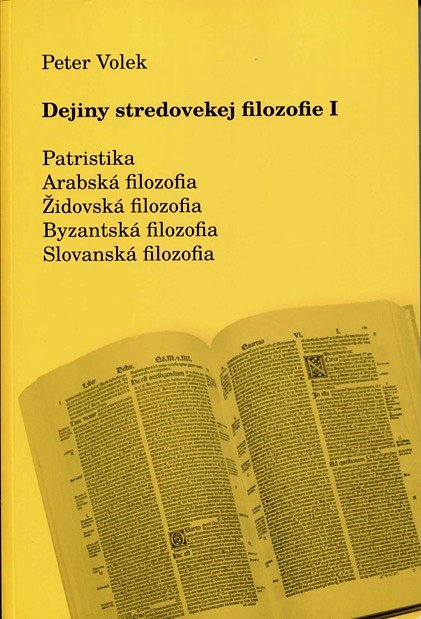 Dejiny stredovekej filozofie I. Patristika. Arabská filozofia. Židovská filozofia. Byzantská filozofia. Slovanská filozofia