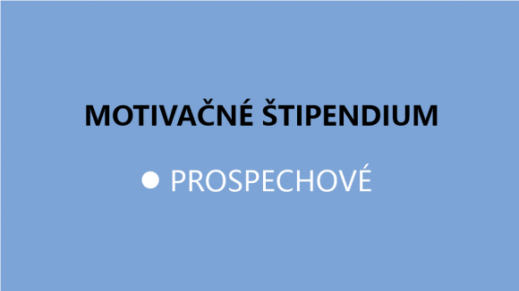Motivačné štipendium za vynikajúci prospech