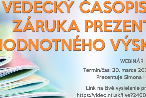 WEBINÁR CVTI: Vedecký časopis ako záruka prezentácie hodnotného výskumu