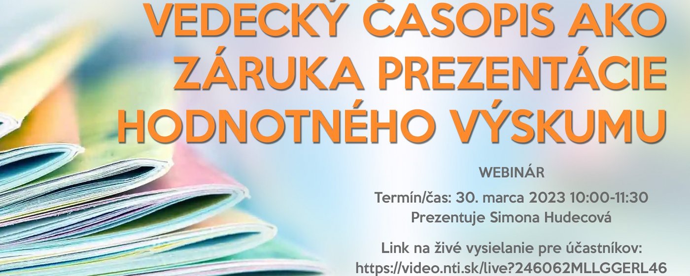 WEBINÁR CVTI: Vedecký časopis ako záruka prezentácie hodnotného výskumu