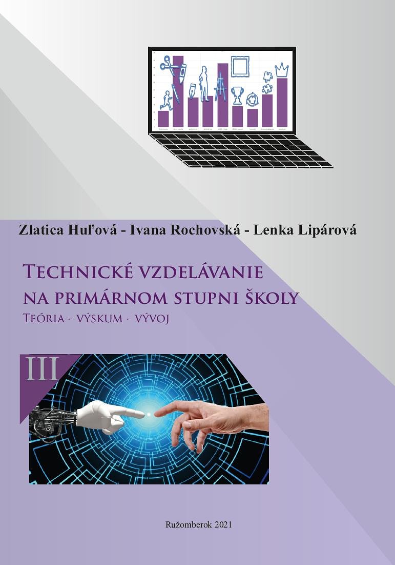 TECHNICKÉ VZDELÁVANIE NA PRIMÁRNOM STUPNI ŠKOLY: TEÓRIA - VÝSKUM - VÝVOJ