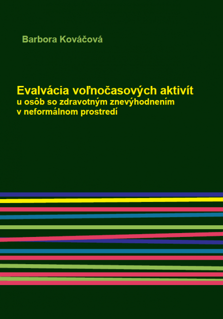 Evalvácia voľnočasových aktivít u osôb so zdravotným znevýhodnením v neformálnom prostredí