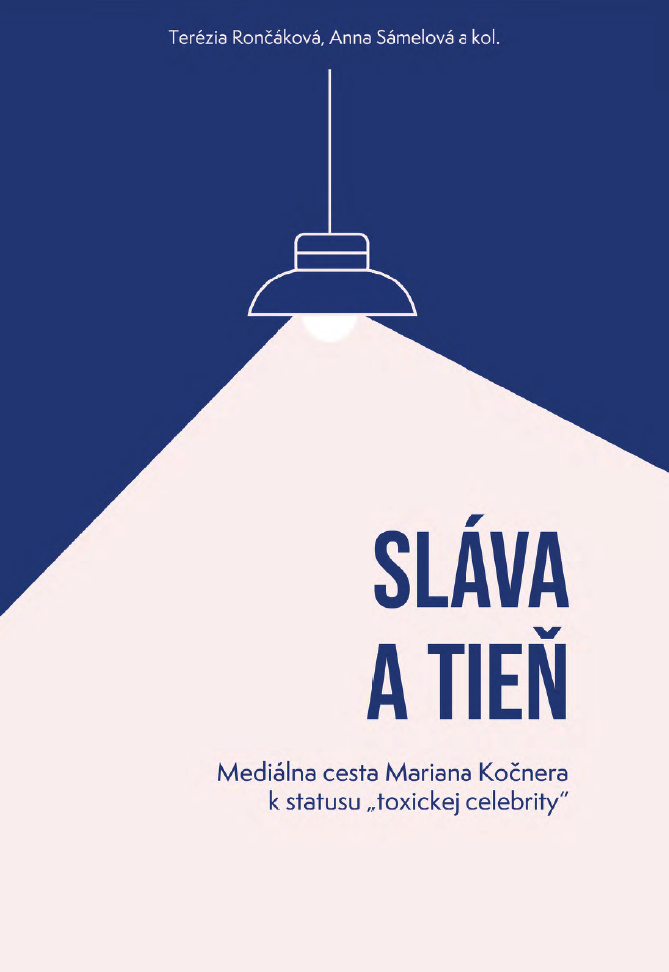 Sláva a tieň - Mediálna cesta Mariana Kočnera k statusu „toxickej celebrity“
