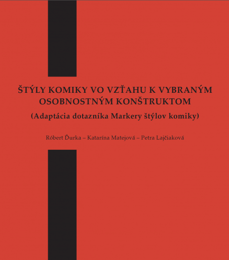 Štýly komiky vo vzťahu k vybraným osobnostným konštruktom (Adaptácia dotazníka Markery štýlov komiky)