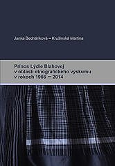 Prínos Lýdie Blahovej v oblasti etnografického výskumu v rokoch 1966-2014