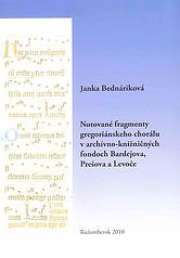 Notované fragmenty gregoriánskeho chorálu v archívno-knižničných fondoch Bardejova, Prešova a Levoče