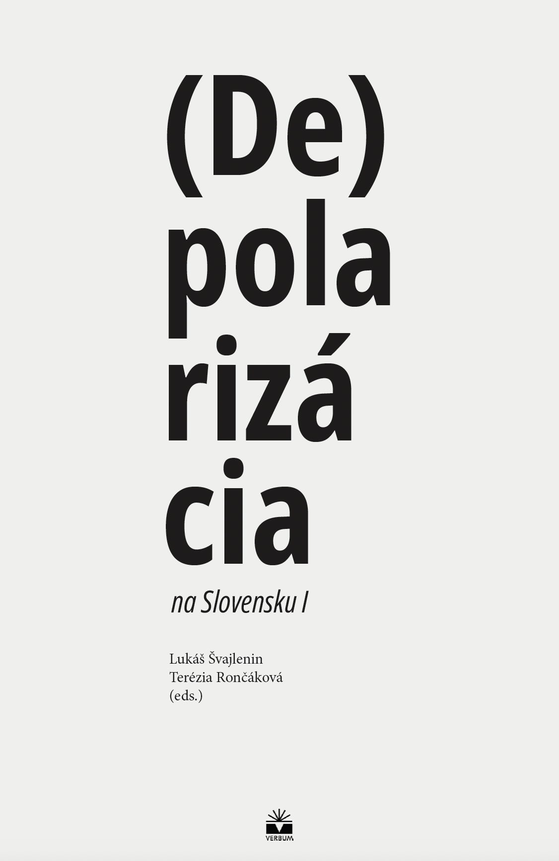 (DE)POLARIZÁCIA NA SLOVENSKU I