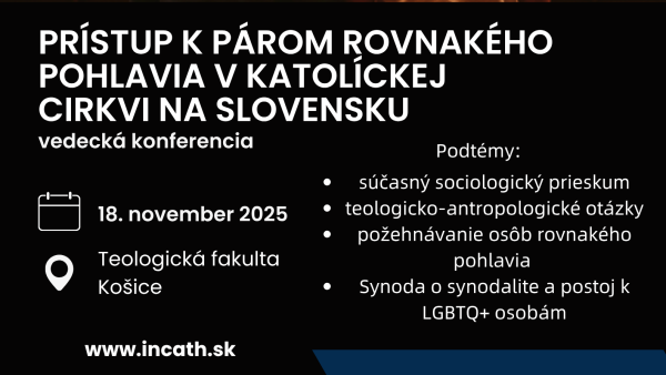 Vedecká konferencia „Prístup k párom rovnakého pohlavia v Katolíckej cirkvi na Slovensku“
