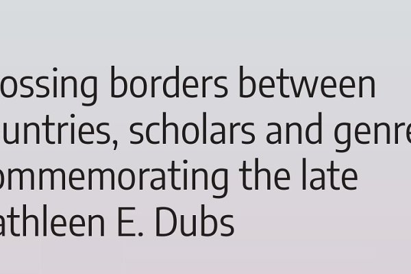 Vyšla nová kniha: Crossing borders between countries, scholars, and genres: Commemorating the late Kathleen E. Dubs.