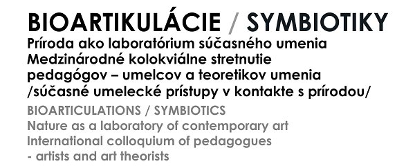 BIOARTIKULÁCIE/symbiotiky: Príroda ako laboratórium súčasného umenia (BIP)
