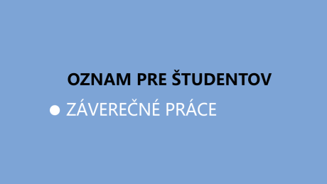 Termíny odovzdania záverečných prác a ďalších potrebných dokumentov k štátnym záverečným skúškam