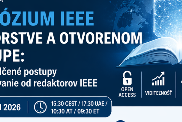 Sympózium IEEE o autorstve a otvorenom prístupe: Tipy a osvedčené postupy pre publikovanie od redaktorov IEEE